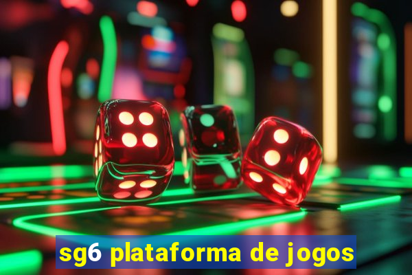 sg6 plataforma de jogos